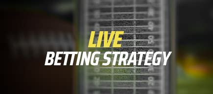 Live Betting Strategy .